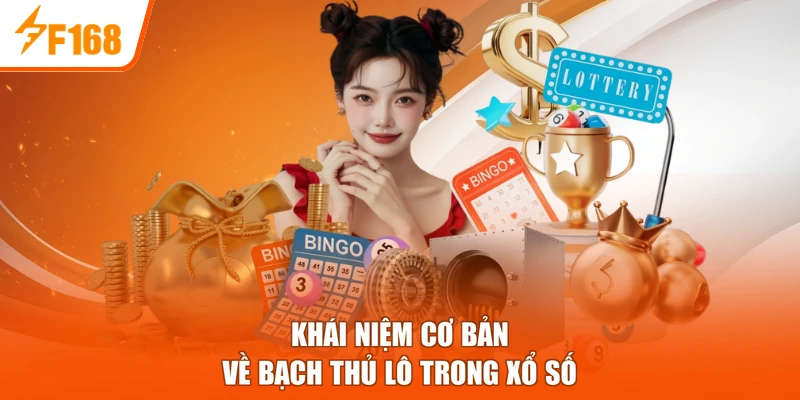 Khái niệm cơ bản về bạch thủ lô trong xổ số 